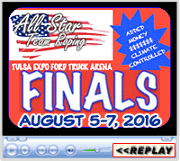 All-Star Team Roping Finals, Tulsa Expo Ford Truck Arena, Tulsa, OK, August 5-7, 2016