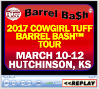 2017 Cowgirl Tuff Barrel Bash™ Tour, Hutchinson, KS, Kansas State Fairgrounds - March 10-12, 2017