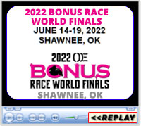 2022 Bonus Race World Finals, Heart of Oklahoma Expo, Shawnee, OK - June 14-19, 2022