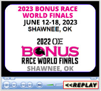 2023 Bonus Race World Finals, Heart of Oklahoma Expo, Shawnee, OK - June 12-18, 2023