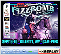 Fizz Bomb Barrel Race Classic, Cam-Plex, Gillette, WY - September 6-10, 2023