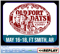 2024 Old Fort Days Futurity and Super Derby, Kay Rodgers Park, Ft Smith, AR - May 16-18, 2024