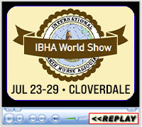 2023 IBHA World Show, C Bar C Expo Center, Cloverdale, IN - July 23-29, 2023
