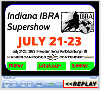 IBRA Super Show, Hoosier Horse Park, Edinburgh, IN - July 21-23, 2023