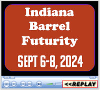 2024 Indiana Barrel Racing Futurity, Hoosier Horse Park, Edinburgh, IN - September 6-8, 2024