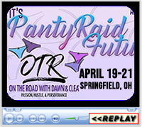 On the Road with Dawn and Clea 11th Annual Panty Raid, The Champion Center, Springfield, OH - April 19-21, 2024