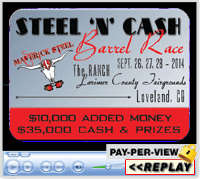 Steel ‘N’ Cash Barrel Race, Loveland, CO - Sept, 2014
