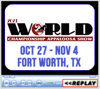 2023 World Championship Appaloosa Show, Will Rogers Equestrian Center, Fort Worth, TX - October 27-November 4, 2023