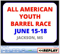 All American Youth Barrel Race, Jackson, MS State Fairgrounds - June 15-18. 2022